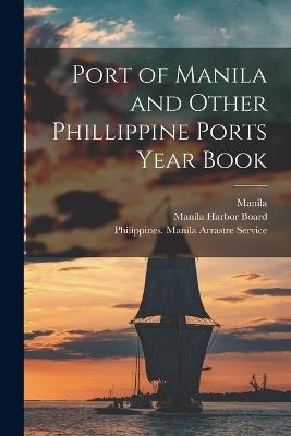 Port of Manila and Other Phillippine Ports Year Book - 