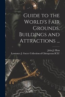 Guide to the World's Fair Grounds, Buildings and Attractions ... - 