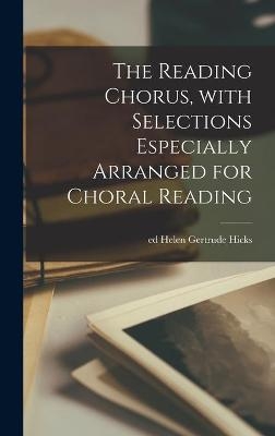 The Reading Chorus, With Selections Especially Arranged for Choral Reading - 
