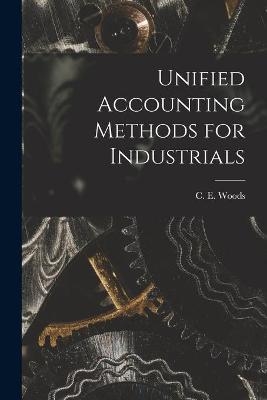 Unified Accounting Methods for Industrials [microform] - 