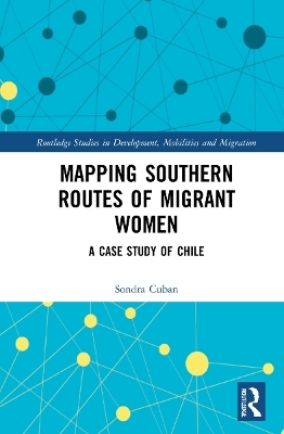 Mapping Southern Routes of Migrant Women - Sondra Cuban