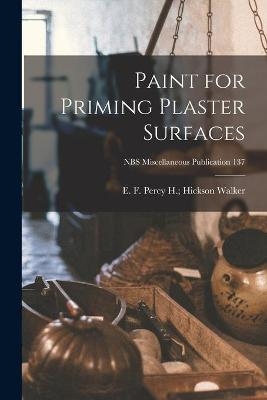 Paint for Priming Plaster Surfaces; NBS Miscellaneous Publication 137 - 