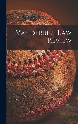 Vanderbilt Law Review -  Anonymous