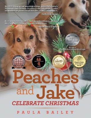 Peaches and Jake Celebrate Christmas - Paula Bailey