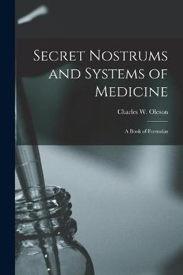 Secret Nostrums and Systems of Medicine - 