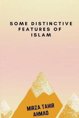 Some Distinctive Features of Islam - Hadrat Mirza Tahir Ahmad