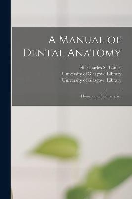 A Manual of Dental Anatomy [electronic Resource] - 
