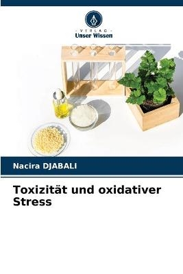 Toxizität und oxidativer Stress - Nacira DJABALI