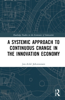 A Systemic Approach to Continuous Change in the Innovation Economy - Jon-Arild Johannessen
