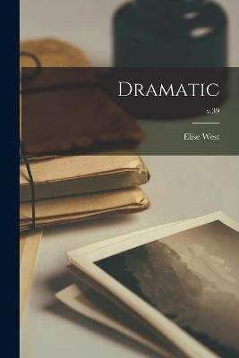 Dramatic; v.39 - 