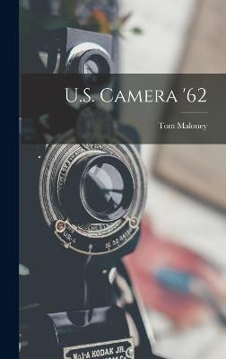 U.S. Camera '62 - Tom 1904- Maloney