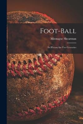 Foot-ball - Montague 1857-1930 Shearman
