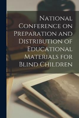 National Conference on Preparation and Distribution of Educational Materials for Blind Children -  Anonymous