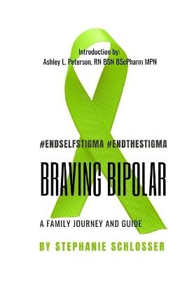 Braving Bipolar - Stephanie J Schlosser