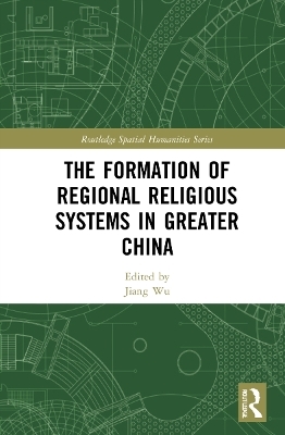 The Formation of Regional Religious Systems in Greater China - 