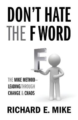 Don't Hate the F Word - Richard E Mike