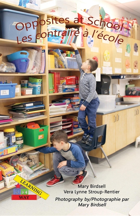 Opposites at School/ Les contraires à l'école - Mary Birdsell, Vera Lynne Stroup-Rentier