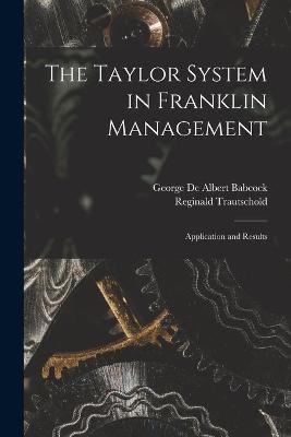 The Taylor System in Franklin Management [microform] - Reginald Trautschold