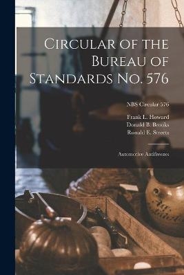 Circular of the Bureau of Standards No. 576 - Frank L Howard, Donald B Brooks, Ronald E Streets