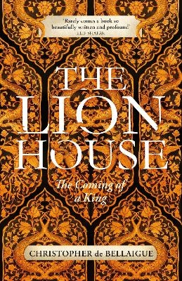 The Lion House - Christopher de Bellaigue