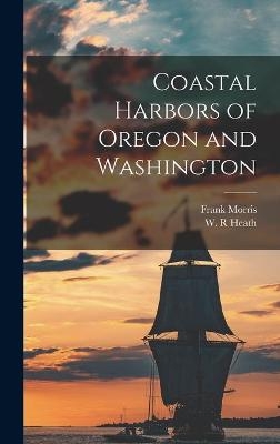 Coastal Harbors of Oregon and Washington - Frank Morris