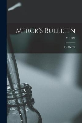 Merck's Bulletin; 2, (1889) - 