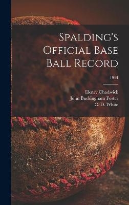 Spalding's Official Base Ball Record; 1914 - Henry 1824-1908 Chadwick, John Buckingham 1863- Foster