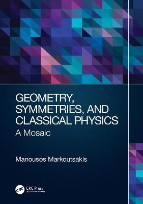 Geometry, Symmetries, and Classical Physics - Manousos Markoutsakis