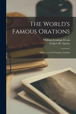 The World's Famous Orations; Volume 6 of 10 Volumes; Ireland - 