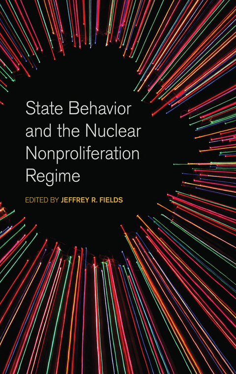 State Behavior and the Nuclear Nonproliferation Regime - 