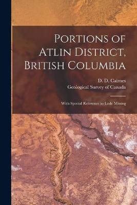 Portions of Atlin District, British Columbia [microform] - 