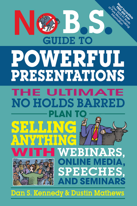 No B.S. Guide to Powerful Presentations - Dan S. Kennedy, Dustin Mathews