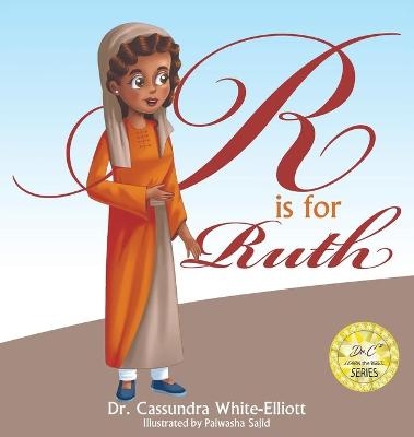 R is for Ruth - Dr Cassundra White-Elliott