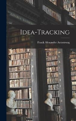 Idea-tracking - Frank Alexander 1921- Armstrong