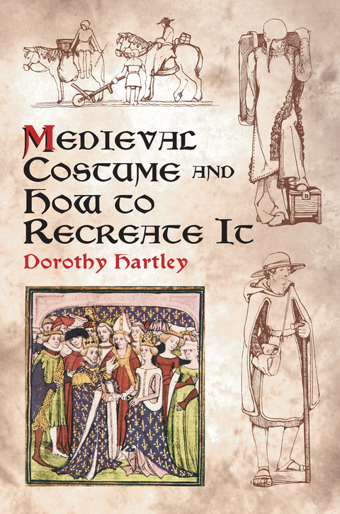 Medieval Costume and How to Recreate It -  Dorothy Hartley