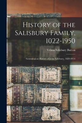 History of the Salisbury Family, 1022-1950; Genealogical History of John Salisbury, 1828-1914 - 