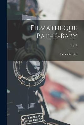 Filmatheque Pathé-Baby; 16, 17 - 