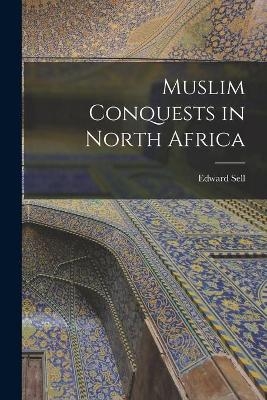 Muslim Conquests in North Africa - Edward 1839-1932 Sell