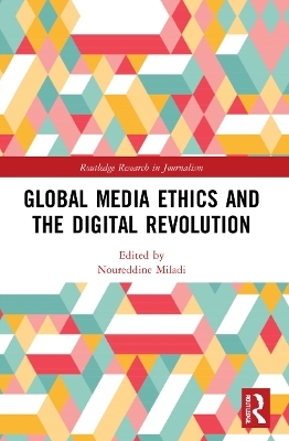 Global Media Ethics and the Digital Revolution - 