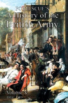 Fortescue's History of the British Army - Hon The J W Fortescue