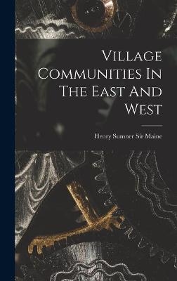 Village Communities In The East And West - 