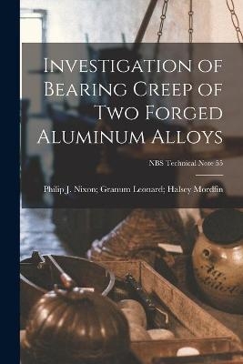 Investigation of Bearing Creep of Two Forged Aluminum Alloys; NBS Technical Note 55 - 