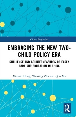 Embracing the New Two-Child Policy Era - Xiumin Hong, Wenting Zhu, Qun Ma