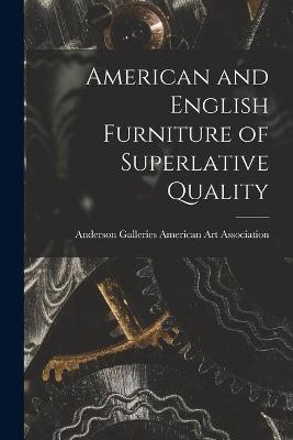 American and English Furniture of Superlative Quality - 