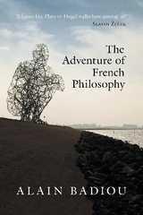 The Adventure of French Philosophy - Bosteels, Bruno; Badiou, Alain