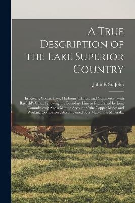 A True Description of the Lake Superior Country [microform] - 