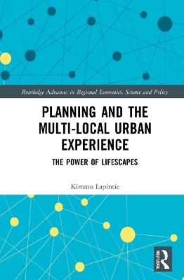 Planning and the Multi-local Urban Experience - Kimmo Lapintie