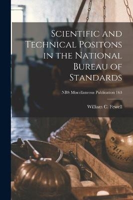 Scientific and Technical Positons in the National Bureau of Standards; NBS Miscellaneous Publication 163 - William C Fewell
