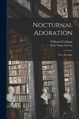 Nocturnal Adoration - William E Culhane