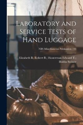 Laboratory and Service Tests of Hand Luggage; NBS Miscellaneous Publication 193 - 